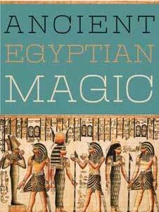 Ancient Egyptian Magic by Elenor Harris