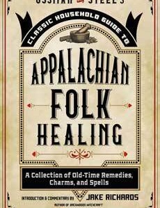 Appalachian Folk Healing by Jake Richards