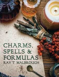 Charms, Spells and Formulas by Ray Malbrough