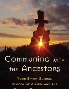 Communing with the Ancestors by Raven Grimassi