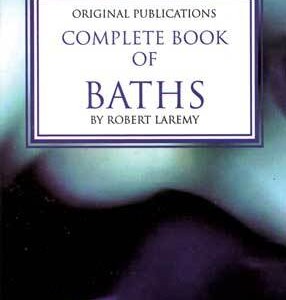 Complete Book of Baths by Robert Laremy