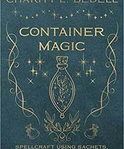 Container Magic by Charity L Bedell