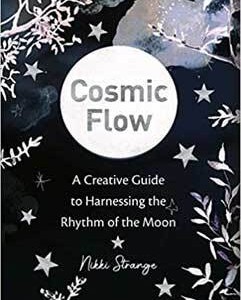 Cosmic Flow, Rhythm of the Moon by Nikki Strange