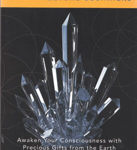 Crystals Beyond Beginners by Margaret Ann Lembo