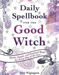 Daily Spellbook for the Good Witch by Patti Wigingtoni