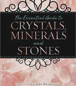 Essential Guide to Crystals, Minerals & Stones by Margaret Ann Lembo