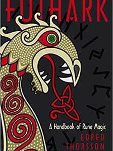 Futhark: Handbook Of Rune Magic by Thorsson & Flowers