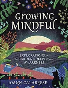 Growing Mindful by Joann Calabrese