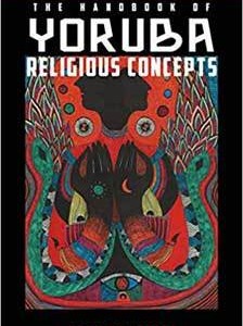 Handbook of Yorbua Religious Concepts by Baba Ifa Karade