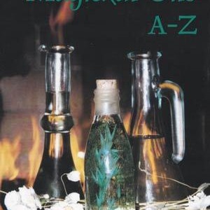 Helping Yourself with Magickal Oils A - Z by Maria Solomon