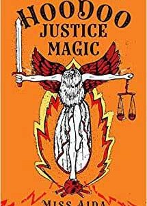 Hoodoo Justice Magic by Miss Aida