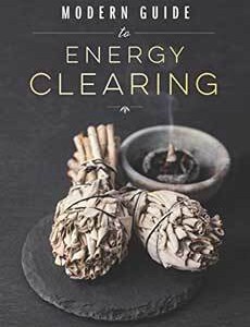 Modern Guide to Energy Clearing by Barbara Moore