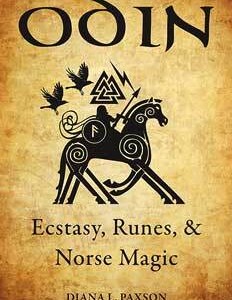 Odin, Ecstasy, Runes, & Norse Magic by Diana Paxson
