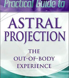 Practical Guide To Astral Projection by Denning & Phillips