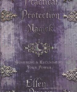 Practical Protection Magick by Ellen Dugan