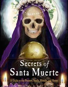 Secrets of Santa Muerte by Cressida Stone