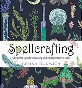 Spellcrafting, Beginner's Guide by Gerina Dunwich