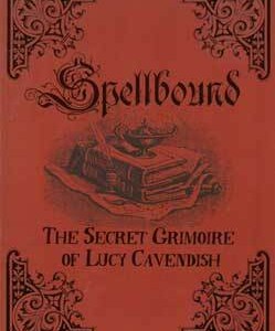 Spellbound Secret Grimoire by Lucy Cavendish