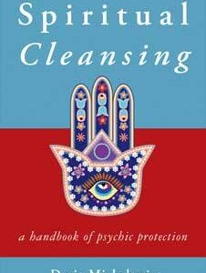 Spiritual Cleansing, Psychic Protection by Draja Mickaharic