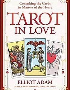 Tarot in Love by Elliot Adam