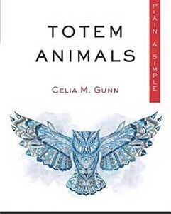 Totem Animals plain & simple by Celia Gunn