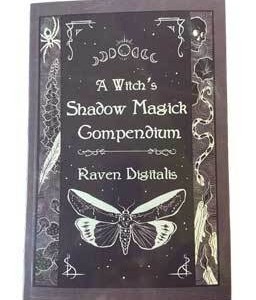 Witch's Shadow Magick Compendium by Raven Digitalis