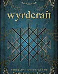 Wyrdcraft Mysteries of the Fates by Matthew Ash McKernan