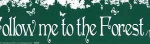 Follow Me To The Forest bumper sticker