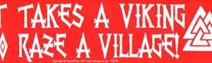 It Takes a Viking to Raze a Village bumper sticker