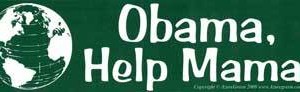 * Obama, Help Mama bumper sticker (was $1.95)