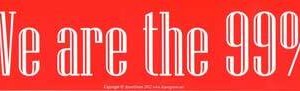 We Are the 99% bumper sticker - 11 1/2 " by 3"